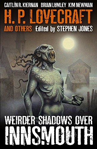 Weirder Shadows Over Innsmouth by Stephen Jones  (Editor)