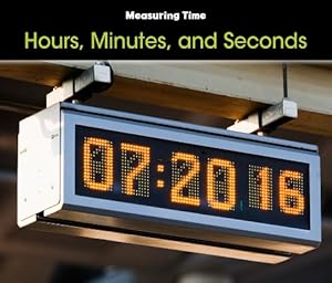 Hours, Minutes, and Seconds