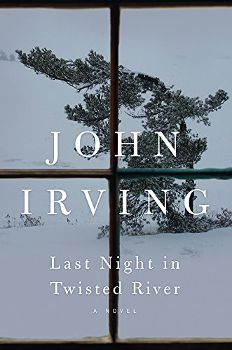 Last Night in Twisted River: A Novel by John Irving