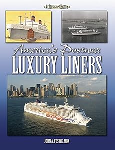 America's Postwar Luxury Liners by John Fostik