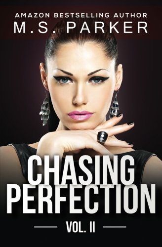 Chasing Perfection Vol. 2 by M S Parker
