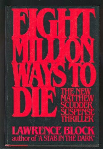 Eight Million Ways to Die by Lawrence Block