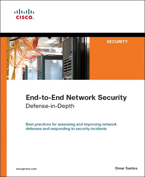 End-to-End Network Security: Defense-in-Depth by Omar Santos