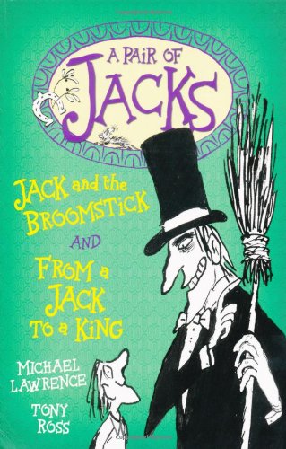 Jack and the Broomstick and From a Jack to a King (A Pair of Jacks) by Michael Lawrence