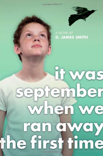 It Was September When We Ran Away the First Time by D. James Smith