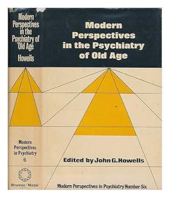 Modern perspectives in the psychiatry of old age (Modern perspectives in psychiatry ; 6)