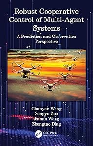 Robust Cooperative Control of Multi-Agent Systems: A Prediction and Observation Prospective by Chunyan Wang