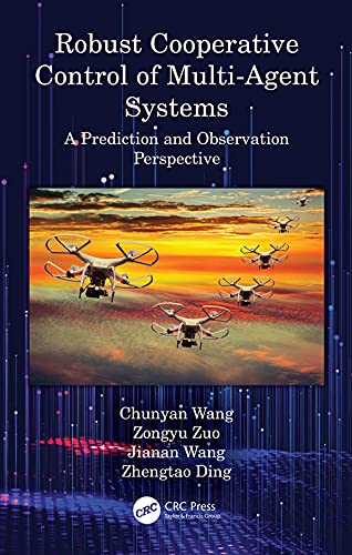 Robust Cooperative Control of Multi-Agent Systems: A Prediction and Observation Prospective by Chunyan Wang