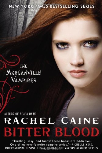 Bitter Blood: The Morganville Vampires by Rachel Caine