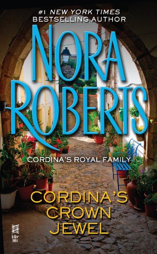 Cordina's Crown Jewel: by Nora Roberts