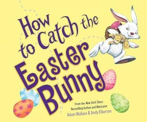 How to Catch the Easter Bunny