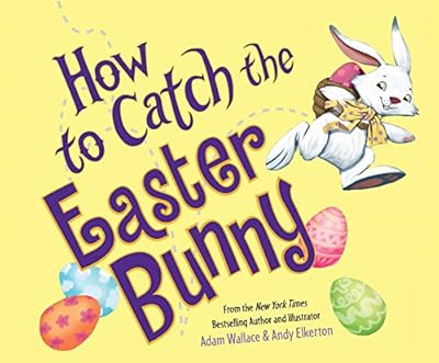 How to Catch the Easter Bunny