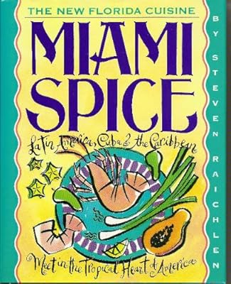 Miami Spice: The New Florida Cuisine