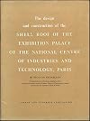 The design and construction of the shell roof of the exhibition palace of the National Centre of Industries and Technology,Paris