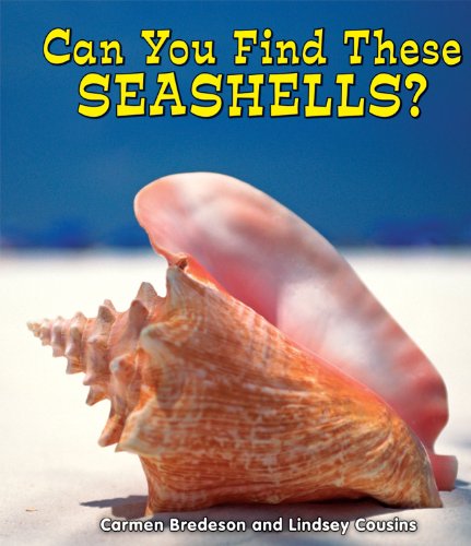 Can You Find These Seashells? by Carmen Bredeson  ,