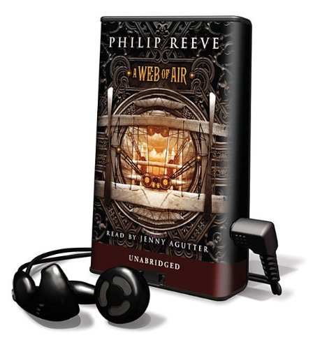 A Web of Air by Philip Reeve