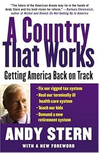 A Country That Works: Getting America Back on Track by Andy Stern