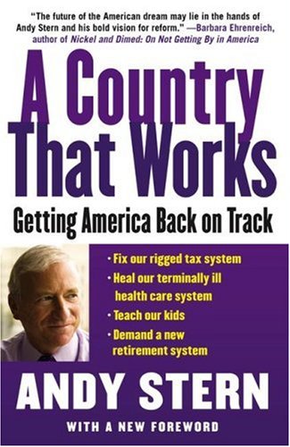 A Country That Works: Getting America Back on Track by Andy Stern
