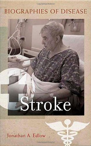 Stroke (Biographies of Disease) by Jonathan A. Edlow