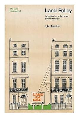 Land policy: An exploration of the nature of land in society (The Built environment)