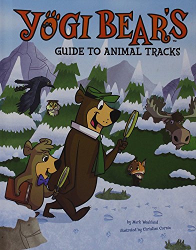 Yogi Bear's Guide to Animal Tracks by Mark Weakland
