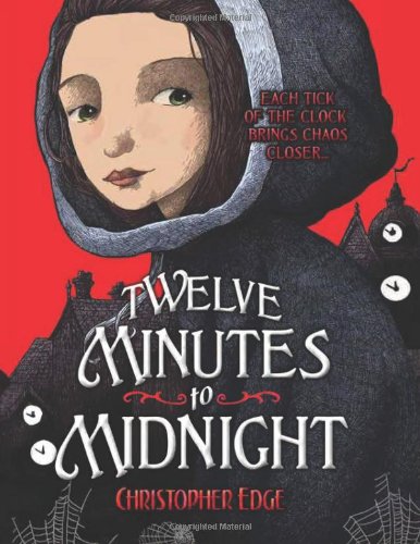 Twelve Minutes to Midnight by Christopher Edge