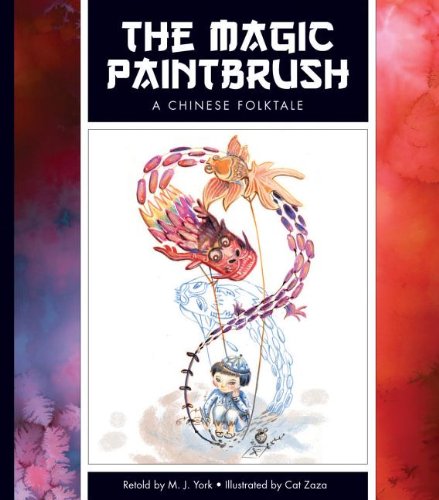 The Magic Paintbrush: A Chinese Folktale by M. J. York