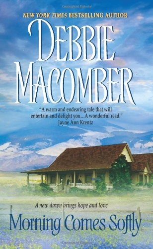 Morning Comes Softly (Harper Monogram) by Debbie Macomber