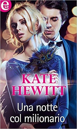 Kate Hewitt - Una notte col milionario (2015)