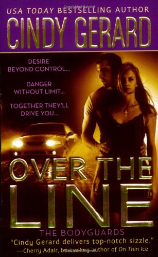 Over the Line (The Bodyguards, Book 4) by Cindy Gerard