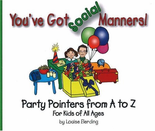 You've Got Social Manners!: Party Pointers from A to Z for Kids of All Ages (You've Got Manners series)