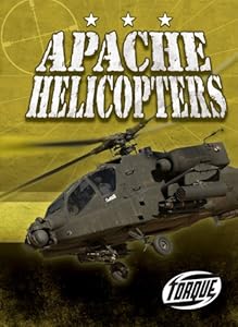 Apache Helicopters (Torque Books: Military Machines) (Torque: Military Machines)
