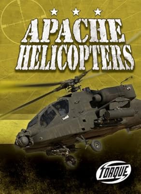 Apache Helicopters (Torque Books: Military Machines) (Torque: Military Machines)