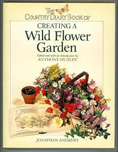 The Country Diary Book of Creating a Wild Flower Garden