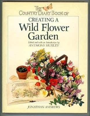 The Country Diary Book of Creating a Wild Flower Garden