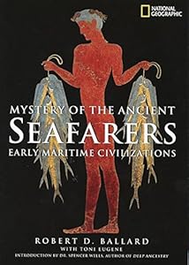Mystery of the Ancient Seafarers: Early Maritime Civilizations