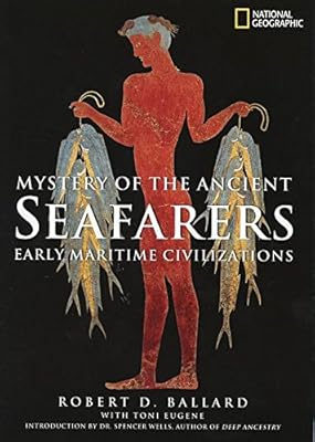 Mystery of the Ancient Seafarers: Early Maritime Civilizations