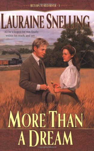 More Than a Dream (Return to Red River #3) by Lauraine Snelling