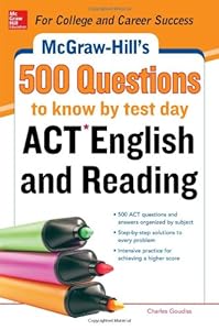 McGraw-Hill's 500 ACT English and Reading Questions to Know by Test Day (Mcgraw Hill's 500 Questions to Know By Test Day) by Charles Goudiss