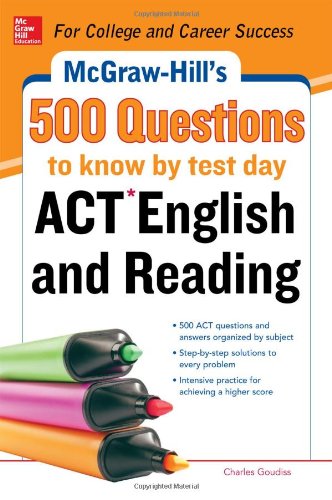 McGraw-Hill's 500 ACT English and Reading Questions to Know by Test Day (Mcgraw Hill's 500 Questions to Know By Test Day) by Charles Goudiss