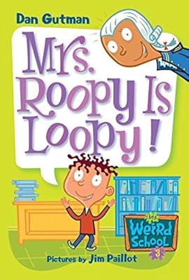 My Weird School #3: Mrs. Roopy Is Loopy!