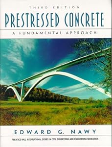 Prestressed Concrete: A Fundamental Approach (3rd Edition) by Edward G. Nawy