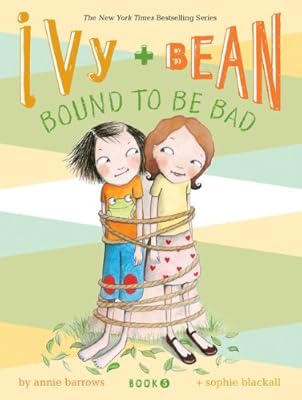 Bound to Be Bad (Ivy and Bean, Book 5)