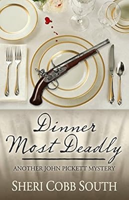 Dinner Most Deadly: Another John Pickett Mystery