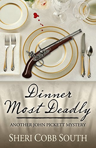 Dinner Most Deadly: Another John Pickett Mystery by Sheri Cobb South