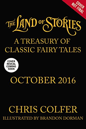 The Land of Stories: A Treasury of Classic Fairy Tales by Chris Colfer