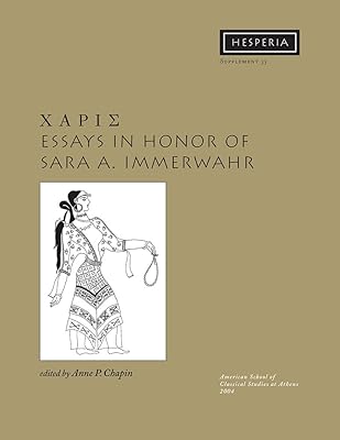 CHARIS: Essays in Honor of Sara A. Immerwahr (Hesperia Supplement)