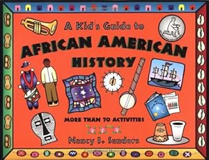 A Kid's Guide to African American History: More Than 70 Activities