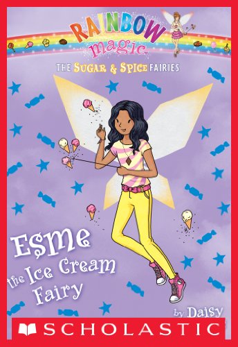 The Sugar & Spice Fairies #2: Esme the Ice Cream Fairy by Daisy Meadows