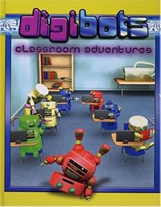 Digibots Classroom Adventures by Kimberly Holmes